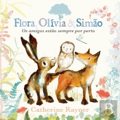 Flora, Olívia & Simão - Os Amigos Estão Sempre por Perto