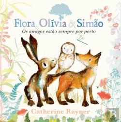 Bertrand.pt - Flora, Olívia & Simão - Os Amigos Estão Sempre por Perto