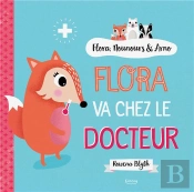 Flora Va Chez Le Docteur (Coll. Flora, Nounours Et Arno)