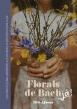 Florais de Bach, Já!