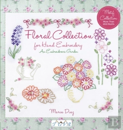 Bertrand.pt - Floral Collection For Hand Embroidery: An Embroide Rers Garden