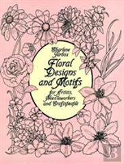 Floral Designs And Motifs For Artists, Needleworkers And Craftspeople
