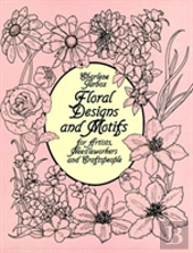 Floral Designs And Motifs For Artists, Needleworkers And Craftspeople