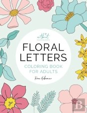 Floral Letters: Coloring Book For Adults
