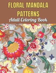 Floral Mandala Patterns Adult Coloring Book