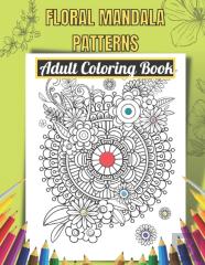 Floral Mandala Patterns Adult Coloring Book