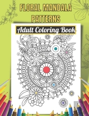 Floral Mandala Patterns Adult Coloring Book