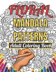 Floral Mandala Patterns Adult Coloring Book