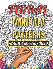 Floral Mandala Patterns Adult Coloring Book