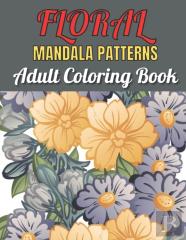 Floral Mandala Patterns Adult Coloring Book