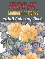 Floral Mandala Patterns Adult Coloring Book