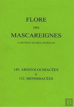 Bertrand.pt - Flore Des Mascareignes 149 Aristolochiacees A 152 Monimiacees