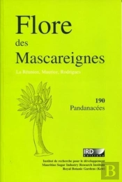 Flore Des Mascareignes - 190 - La Reunion. Maurice. Rodriques. 190 Pandanacees. (Édition 2003)