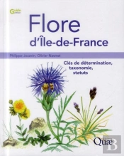 Flore D'Ile De France ; Clés De Détermination, Taxonomie, Statuts