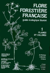 Flore Forestière Française T.1 ; Plaines Et Collines ;Guide Écologique Illustré