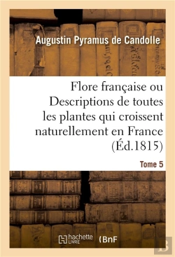 Bertrand.pt - Flore Francaise Ou Descriptions De Toutes Les Plantes Qui Croissent Naturellement En France - Dispos