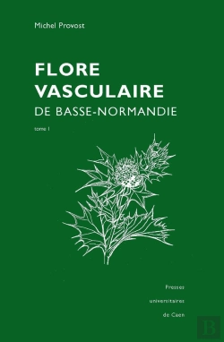 Bertrand.pt - Flore Vasculaire De Basse-Normandie. Lot Tomes 1 Et 2 : Reprint De L'Édition De 1998, Augmentée Du Supplément De 2002