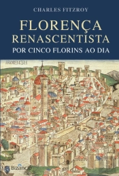 Florença Renascentista por Cinco Florins ao Dia
