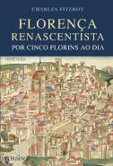 Florença Renascentista por Cinco Florins ao Dia