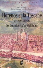 Florence Et La Toscane, Xive-Xixe Siècles