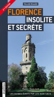 Florence Insolite Et Secrète (2e Édition)