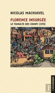 Florence Insurgée : Le Tumulte Des Ciompi (1378)