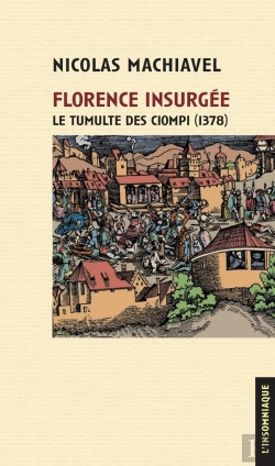 Bertrand.pt - Florence Insurgée : Le Tumulte Des Ciompi (1378)