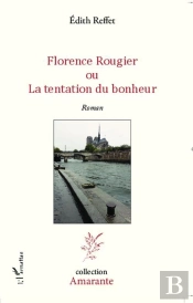 Florence Rougier Ou La Tentation Du Bonheur  Roman