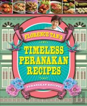 Florence Tan'S Timeless Peranakan Recipes