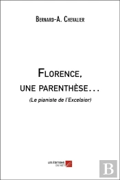 Florence, Une Parenthese  - (Le Pianiste De L Excelsior)