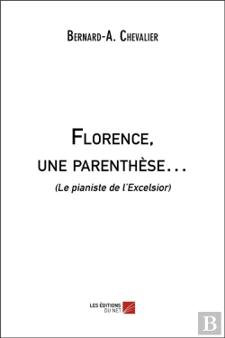 Bertrand.pt - Florence, Une Parenthese  - (Le Pianiste De L Excelsior)