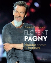 Florent Pagny : Chanter Encore Et Toujours