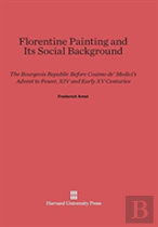 Florentine Painting And Its Social Background