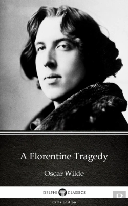 Bertrand.pt - Florentine Tragedy By Oscar Wilde (Illustrated)