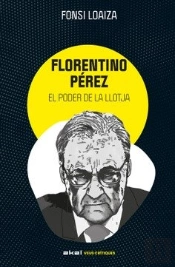 Florentino Perez I El Poder De La Llotja