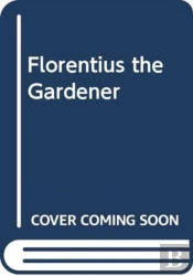 Florentius The Gardener