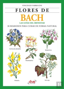 Bertrand.pt - Flores De Bach. Guia Del Bienestar, 38 Remedios Para Curar De Forma Natural