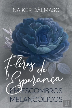 Bertrand.pt - Flores De Esperanca Em Escombros Melancolicos