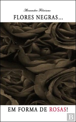 Bertrand.pt - Flores Negras... em Forma de Rosas!