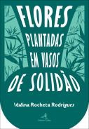 Flores Plantadas em Vasos de Solidão