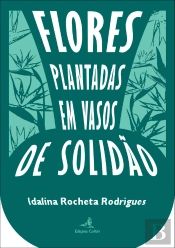 Flores Plantadas em Vasos de Solidão