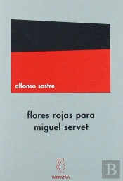 Flores Rojas Para Miguel Servet