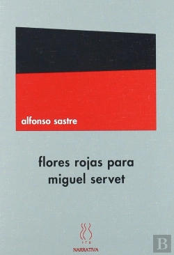 Bertrand.pt - Flores Rojas Para Miguel Servet