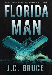 Florida Man: A Story From The Files Of A