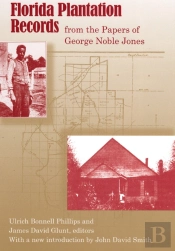 Florida Plantation Records From The Papers Of George Noble Jones