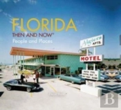 Florida: Then And Now