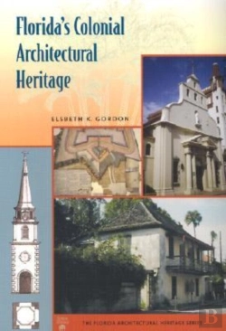 Bertrand.pt - Florida'S Colonial Architectural Heritage