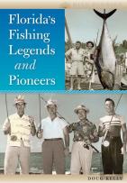 Florida'S Fishing Legends And Pioneers