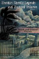 Florida'S Ghostly Legends And Haunted Folklore