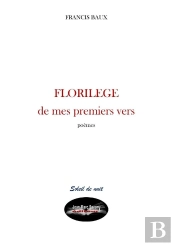 Florilège De Mes Premiers Vers